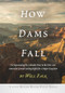 How Dams Fall by Will Falk, 9781947003460