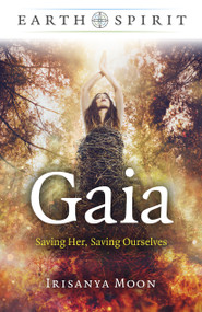 Gaia (Saving Her, Saving Ourselves) by Irisanya Moon, 9781803411088