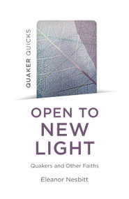 Quaker Quicks: Open to New Light (Quakers and Other Faiths) by Eleanor Nesbitt, 9781803413235