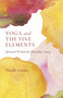Yoga and the Five Elements (Spiritual Wisdom for Everyday Living) by Nicole Goott, 9781803412672