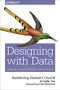 Designing with Data (Improving the User Experience with A/B Testing) by Rochelle King, Elizabeth F Churchill, Caitlin Tan, 9781449334833