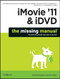 iMovie '11 & iDVD: The Missing Manual by David Pogue, Aaron Miller, 9781449393274