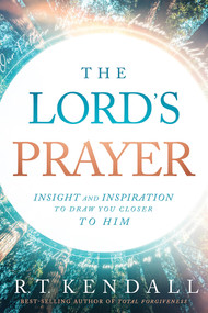 The Lord's Prayer (Insignt and Inspiration to Draw You Closer to Him) by R.T. Kendall, 9781636411972