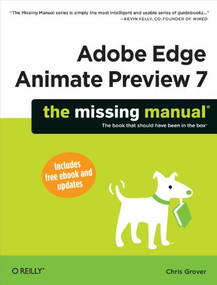 Adobe Edge Animate Preview 7: The Missing Manual by Chris Grover, 9781449342005