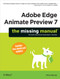 Adobe Edge Animate Preview 7: The Missing Manual by Chris Grover, 9781449342005
