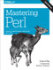 Mastering Perl (Creating Professional Programs with Perl) by brian d foy, 9781449393113