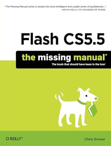 Flash CS5.5: The Missing Manual by Chris Grover, 9781449398255