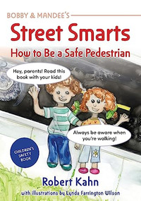 Bobby and Mandee's Street Smarts (How to be a Safe Pedestrian) by Robert Kahn, 9781957984261