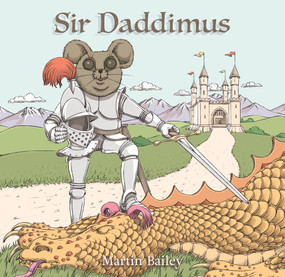 Sir Daddimus by Martin Bailey, 9780473528867