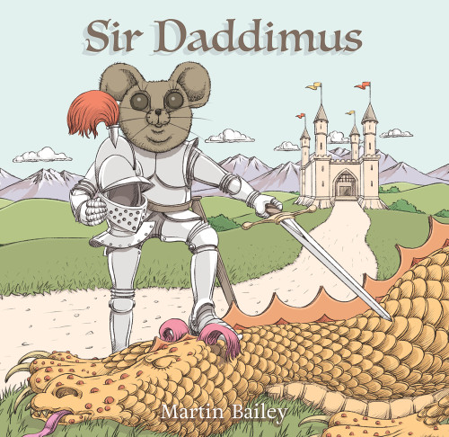 Sir Daddimus by Martin Bailey, 9780473528867