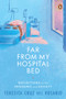 Far From My Hospital Bed (Reflections on the Pandemic and Society) by Teresita Cruz del Rosario, 9789814954457