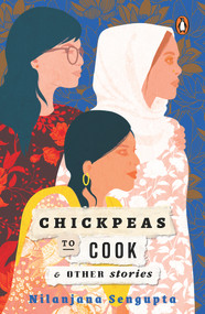 Chickpeas to Cook and Other Stories by Nilanjana Sengupta, 9789815017038