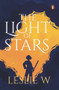 The Light of Stars by Leslie W, 9789815058192