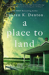 A Place to Land - 9780785232698 by Lauren K. Denton, 9780785232698