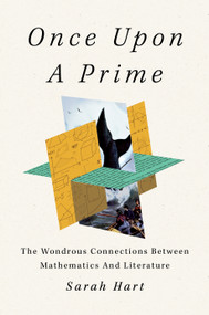 Once Upon a Prime (The Wondrous Connections Between Mathematics and Literature) - 9781250850904 by Sarah Hart, 9781250850904