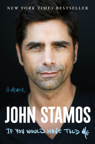 If You Would Have Told Me (A Memoir) by John Stamos, 9781250890979