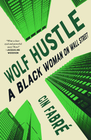 Wolf Hustle (A Black Woman on Wall Street) - 9781250871404 by Cin Fabré, 9781250871404