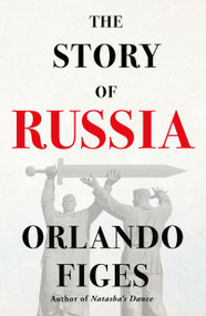 The Story of Russia - 9781250871398 by Orlando Figes, 9781250871398
