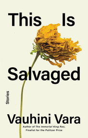 This Is Salvaged (Stories) by Vauhini Vara, 9780393541731