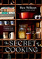 The Secret of Cooking (Recipes for an Easier Life in the Kitchen) by Bee Wilson, 9780393867633