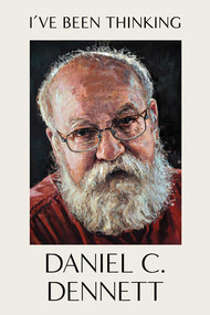 I've Been Thinking by Daniel C. Dennett, 9780393868050