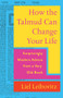 How the Talmud Can Change Your Life (Surprisingly Modern Advice from a Very Old Book) by Liel Leibovitz, 9781324020820