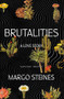 Brutalities (A Love Story) by Margo Steines, 9781324050872