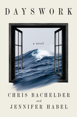 Dayswork (A Novel) by Chris Bachelder, Jennifer Habel, 9781324065401
