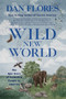Wild New World (The Epic Story of Animals and People in America) - 9781324065913 by Dan Flores, 9781324065913