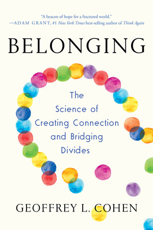 Belonging (The Science of Creating Connection and Bridging Divides) - 9781324065944 by Geoffrey L. Cohen, 9781324065944