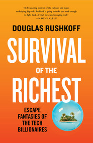 Survival of the Richest (Escape Fantasies of the Tech Billionaires) - 9781324066064 by Douglas Rushkoff, 9781324066064