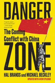 Danger Zone (The Coming Conflict with China) - 9781324066101 by Michael Beckley, Hal Brands, 9781324066101