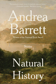 Natural History (Stories) - 9781324066118 by Andrea Barrett, 9781324066118