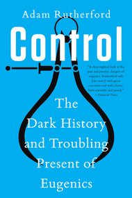 Control (The Dark History and Troubling Present of Eugenics) - 9781324066132 by Adam Rutherford, 9781324066132