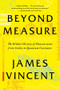 Beyond Measure (The Hidden History of Measurement from Cubits to Quantum Constants) - 9781324066149 by James Vincent, 9781324066149
