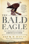 The Bald Eagle (The Improbable Journey of  America's Bird) - 9781324094104 by Jack E. Davis, 9781324094104
