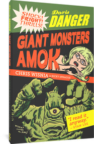 Doris Danger: Giant Monsters Amok by Chris Wisnia, Ricky Sprague, Dick Ayers, 9781683967897