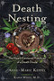 Death Nesting (The Heart-Centered Practices of a Death Doula) by Anne-Marie Keppel, Karen Wyatt, 9781591434825