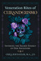 Veneration Rites of Curanderismo (Invoking the Sacred Energy of Our Ancestors) by Erika Buenaflor, Luis J. Rodriguez, 9781591434962