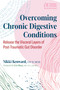 Overcoming Chronic Digestive Conditions (Release the Visceral Layers of Post-Traumatic Gut Disorder) by Nikki Kenward, Eric Moya, 9781644117880