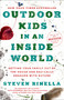 Outdoor Kids in an Inside World (Getting Your Family Out of the House and Radically Engaged with Nature) - 9780593129685 by Steven Rinella, 9780593129685