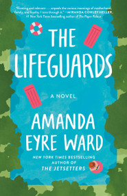 The Lifeguards (A Novel) - 9780593159460 by Amanda Eyre Ward, 9780593159460