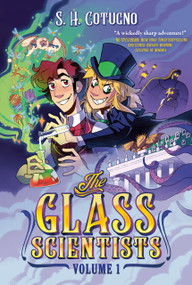 The Glass Scientists: Volume One (A Graphic Novel) by S. H. Cotugno, 9780593524442