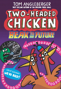 Two-Headed Chicken: Beak to the Future by Tom Angleberger, Tom Angleberger, 9781536223224