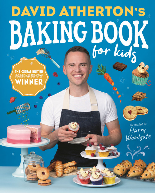 David Atherton's Baking Book for Kids (Delicious Recipes for Budding Bakers) by David Atherton, Harry Woodgate, 9781536231304