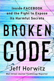 Broken Code (Inside Facebook and the Fight to Expose Its Harmful Secrets) - 9780385549189 by Jeff Horwitz, 9780385549189