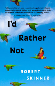I'd Rather Not (Essays) by Robert Skinner, 9781586423780