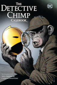 The Detective Chimp Casebook by John Broome, Carmine Infantino, Various, 9781779521651