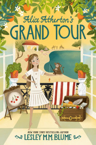 Alice Atherton's Grand Tour by Lesley M. M. Blume, 9780553536812