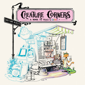Creature Corners (A Book to Trace and Color) by Brittany Meredith, 9780593713372